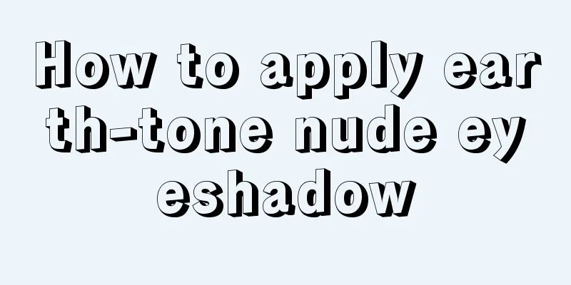 How to apply earth-tone nude eyeshadow