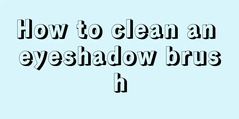 How to clean an eyeshadow brush