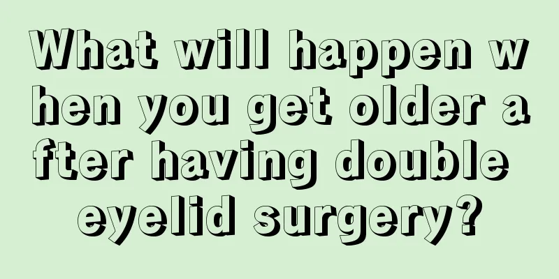 What will happen when you get older after having double eyelid surgery?