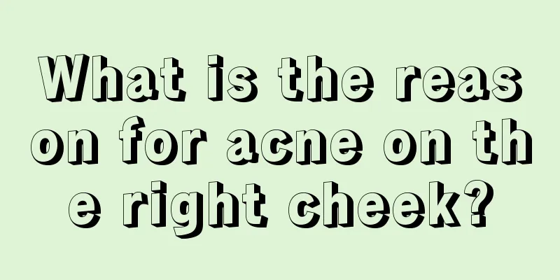 What is the reason for acne on the right cheek?