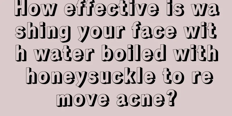 How effective is washing your face with water boiled with honeysuckle to remove acne?