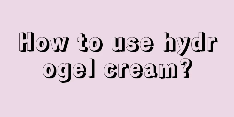 How to use hydrogel cream?