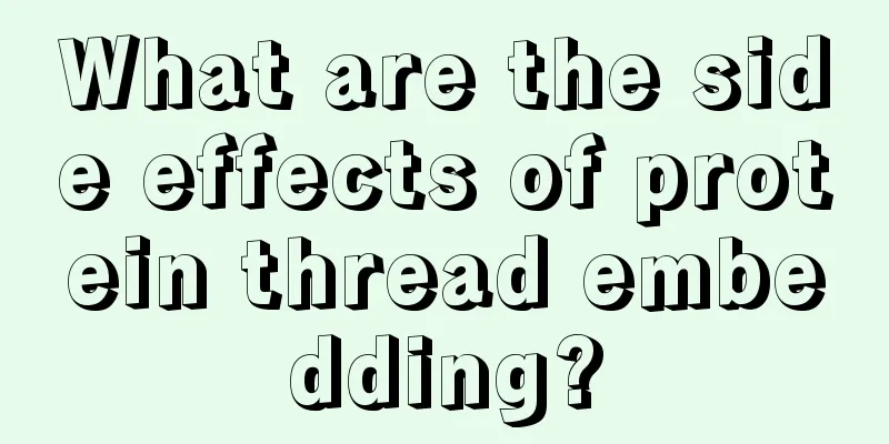 What are the side effects of protein thread embedding?