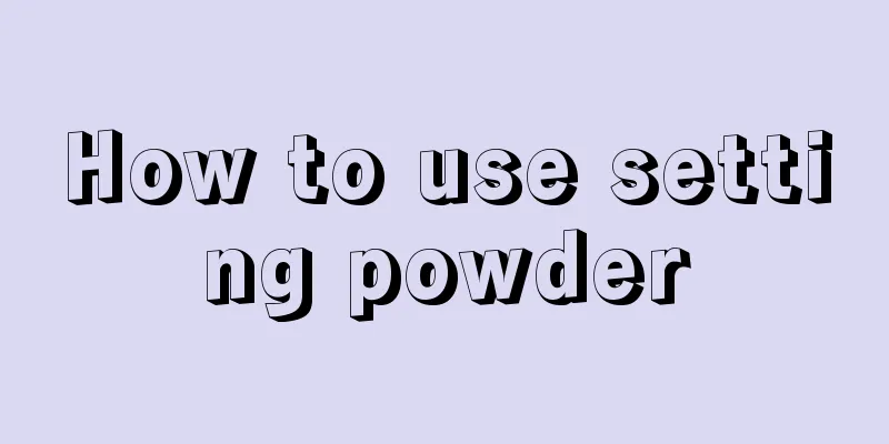 How to use setting powder