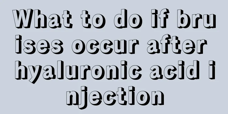 What to do if bruises occur after hyaluronic acid injection