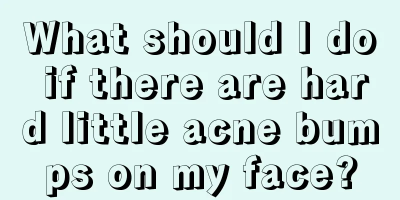 What should I do if there are hard little acne bumps on my face?