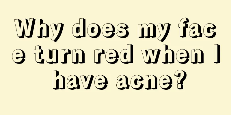 Why does my face turn red when I have acne?