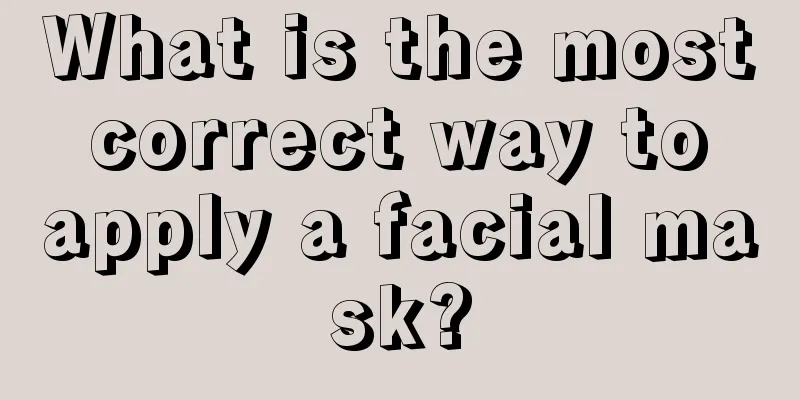 What is the most correct way to apply a facial mask?