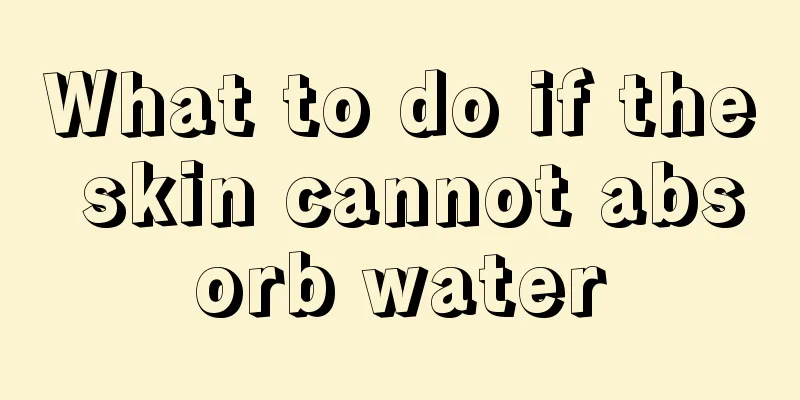 What to do if the skin cannot absorb water