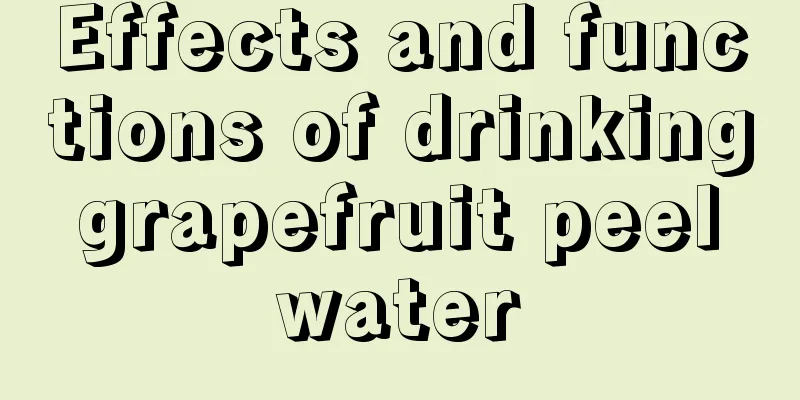 Effects and functions of drinking grapefruit peel water