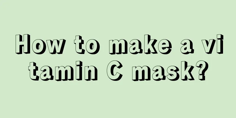 How to make a vitamin C mask?