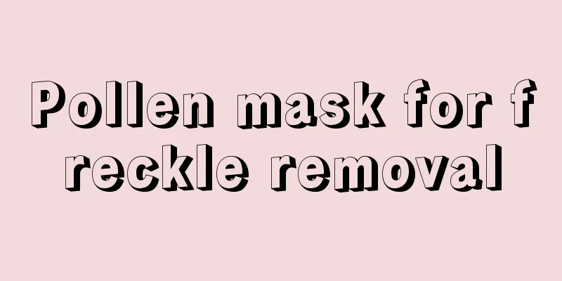 Pollen mask for freckle removal