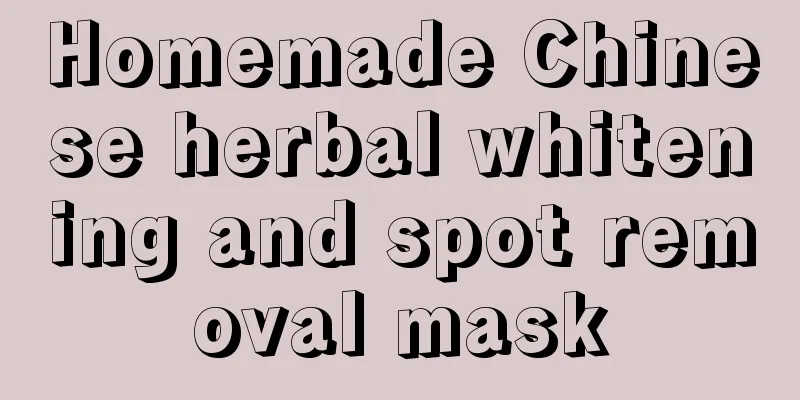 Homemade Chinese herbal whitening and spot removal mask