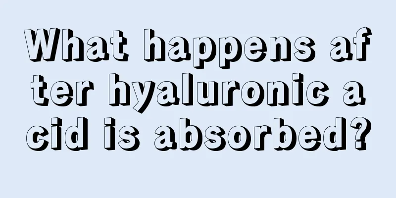 What happens after hyaluronic acid is absorbed?