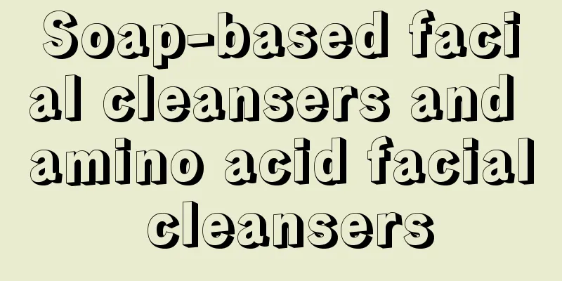 Soap-based facial cleansers and amino acid facial cleansers