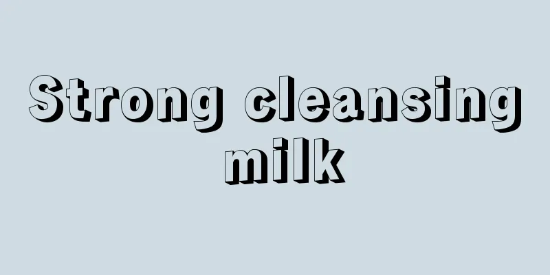 Strong cleansing milk