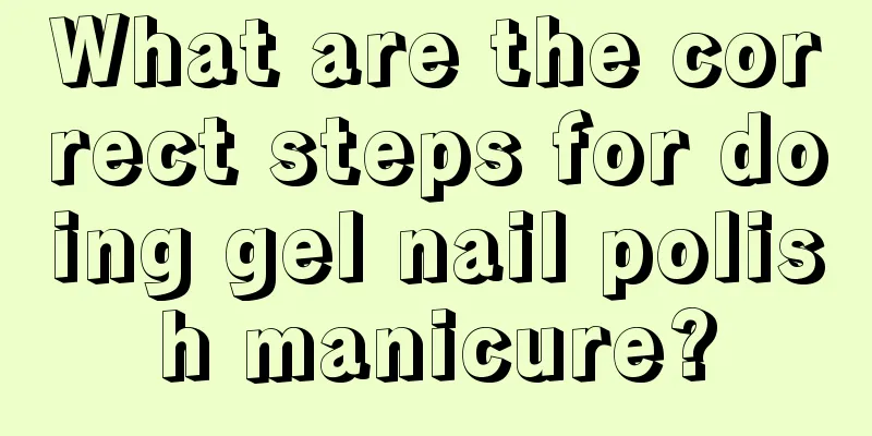 What are the correct steps for doing gel nail polish manicure?