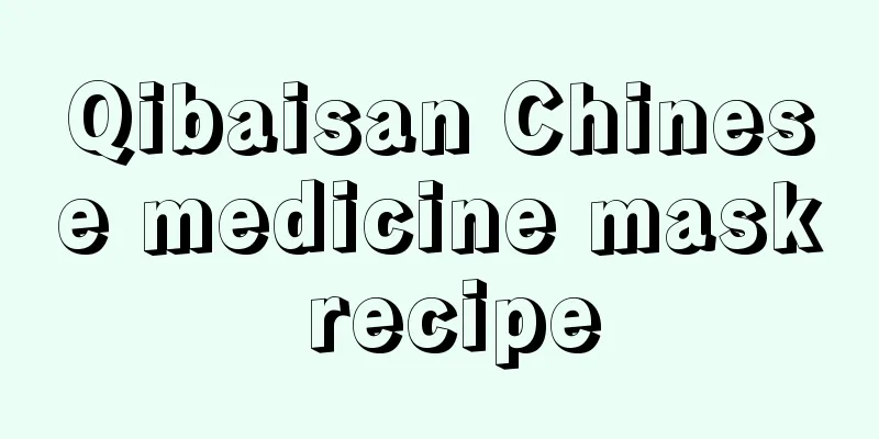 Qibaisan Chinese medicine mask recipe