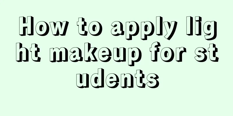 How to apply light makeup for students