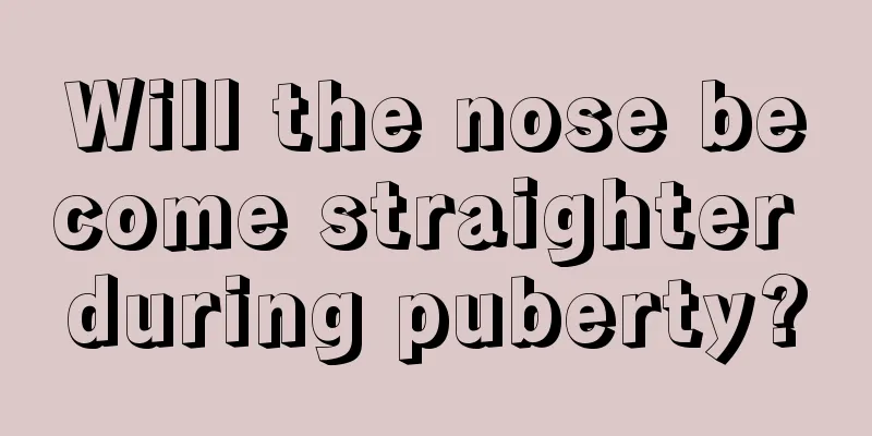 Will the nose become straighter during puberty?