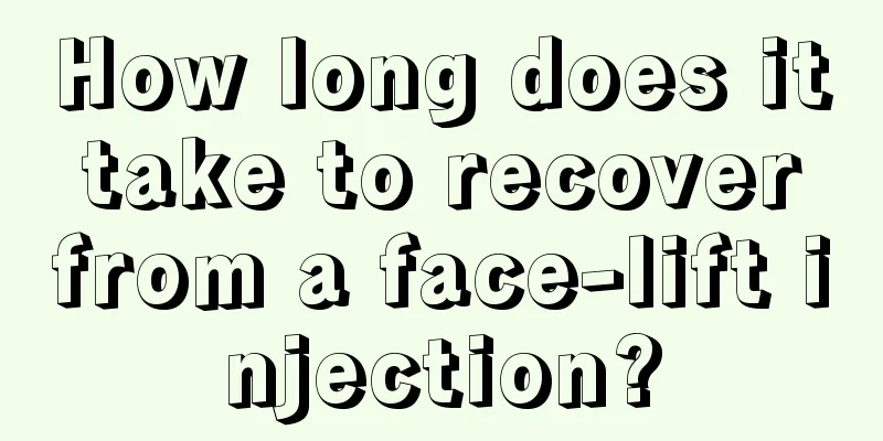 How long does it take to recover from a face-lift injection?