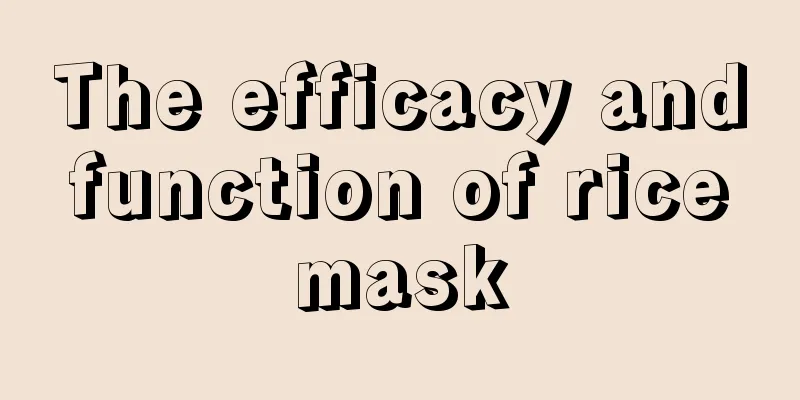 The efficacy and function of rice mask