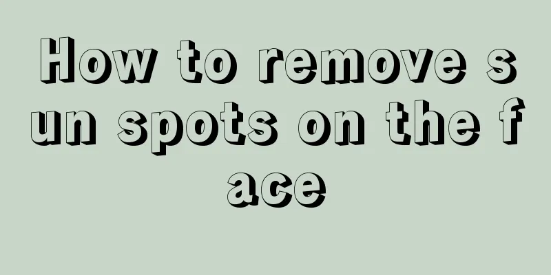 How to remove sun spots on the face