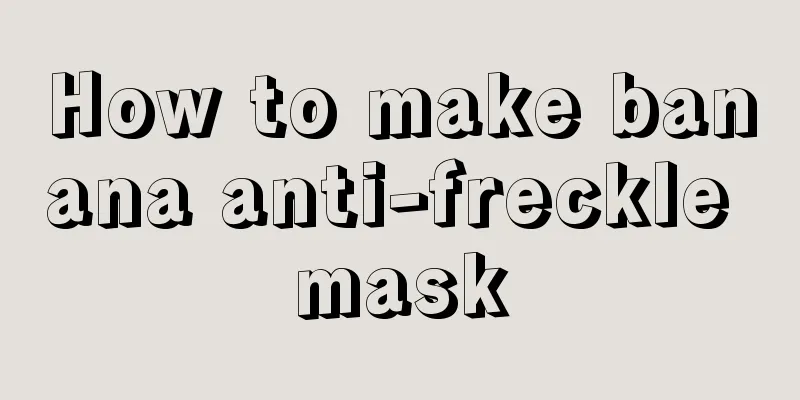 How to make banana anti-freckle mask