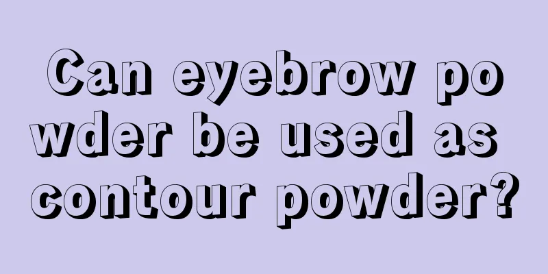 Can eyebrow powder be used as contour powder?