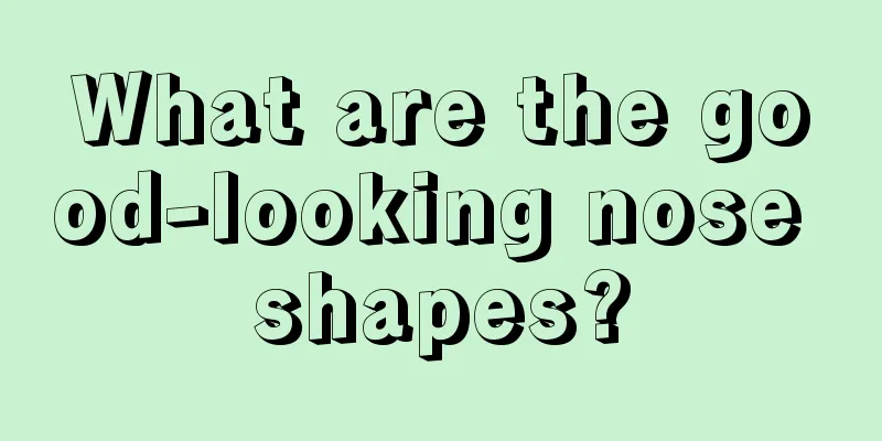 What are the good-looking nose shapes?