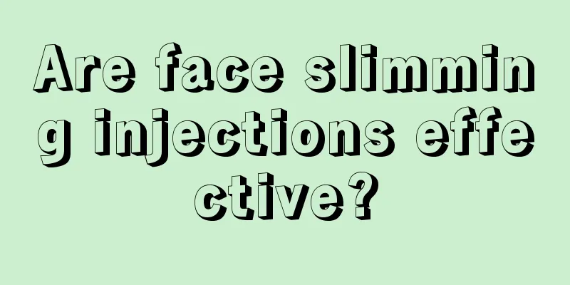 Are face slimming injections effective?