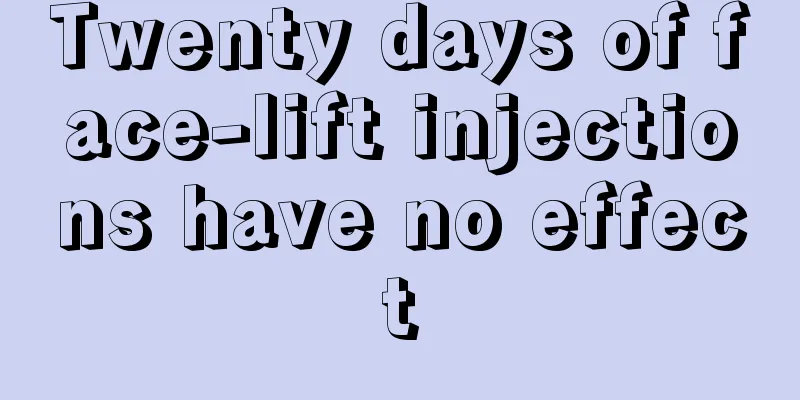 Twenty days of face-lift injections have no effect