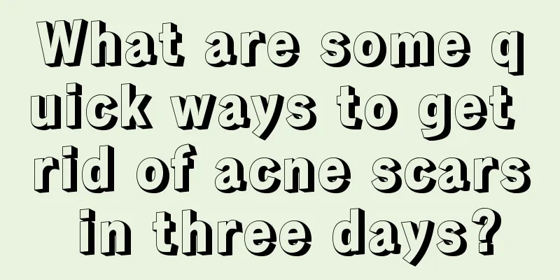 What are some quick ways to get rid of acne scars in three days?