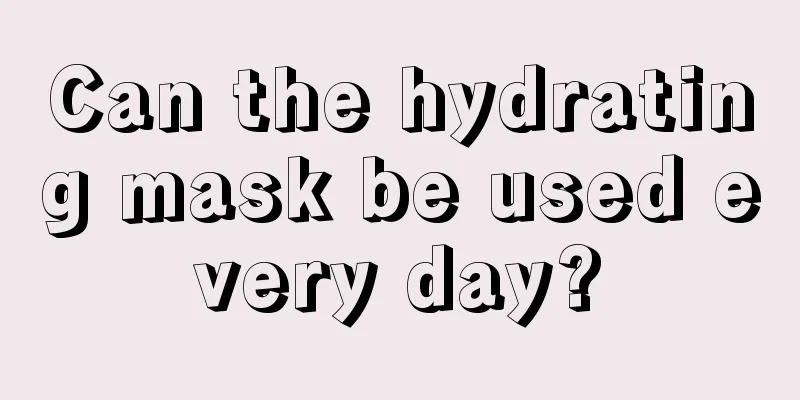 Can the hydrating mask be used every day?