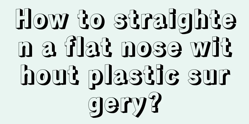 How to straighten a flat nose without plastic surgery?