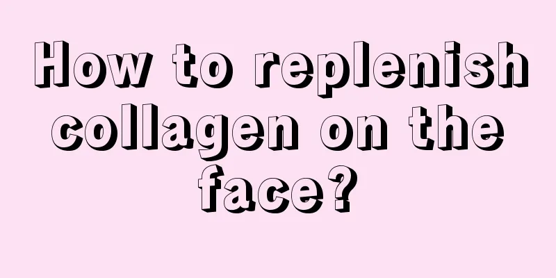 How to replenish collagen on the face?