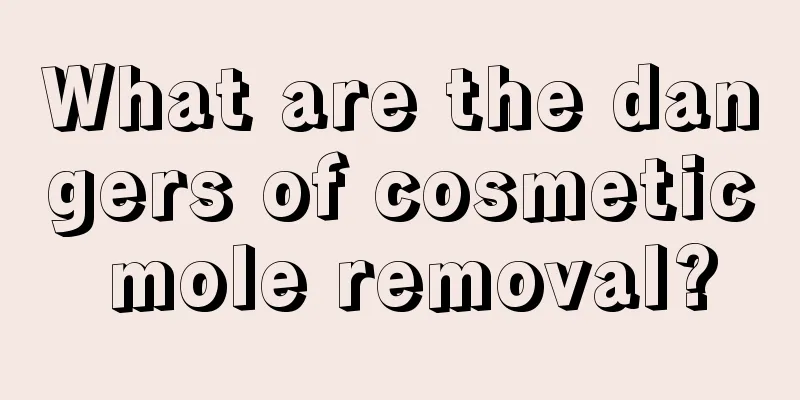 What are the dangers of cosmetic mole removal?