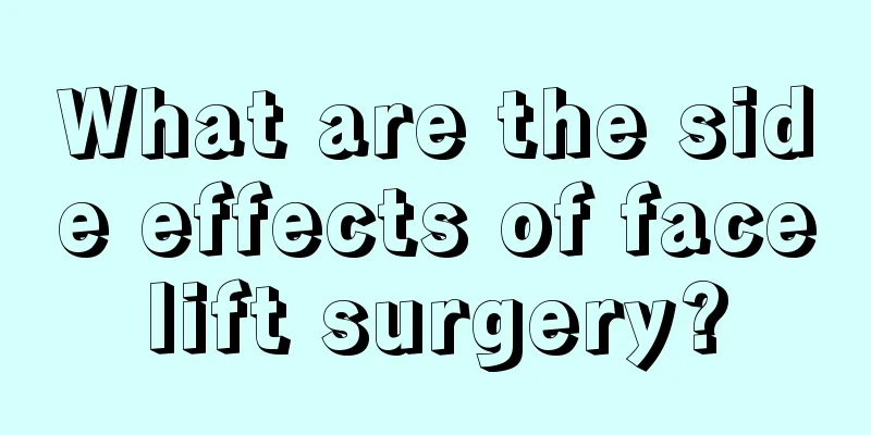 What are the side effects of facelift surgery?