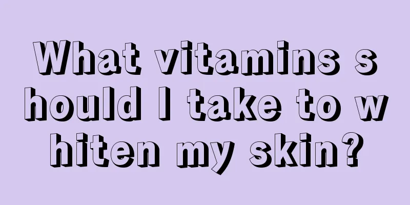 What vitamins should I take to whiten my skin?