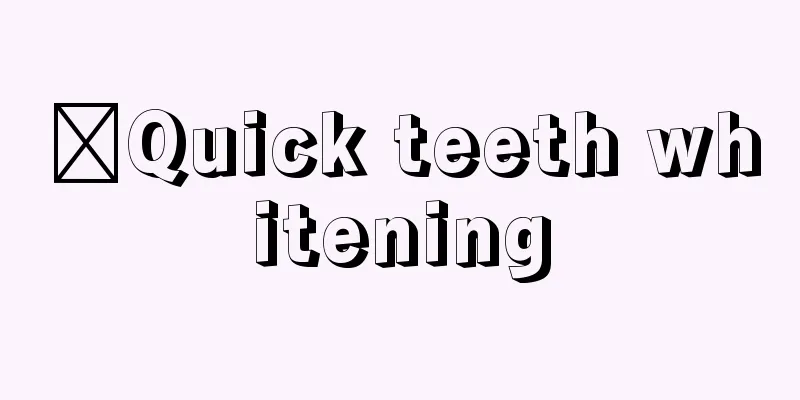 ​Quick teeth whitening