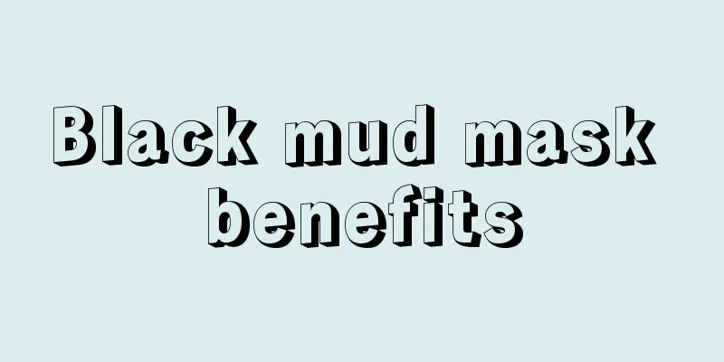 Black mud mask benefits