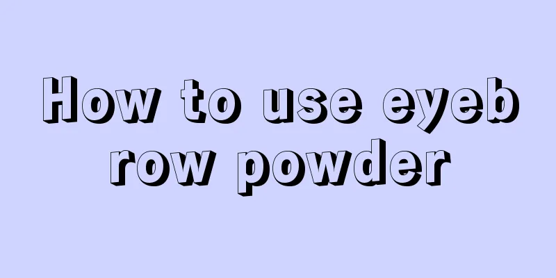 How to use eyebrow powder