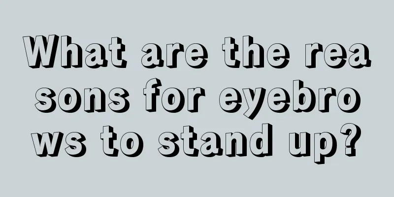 What are the reasons for eyebrows to stand up?