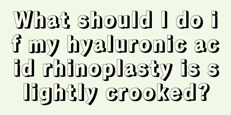 What should I do if my hyaluronic acid rhinoplasty is slightly crooked?