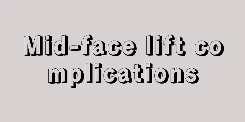 Mid-face lift complications