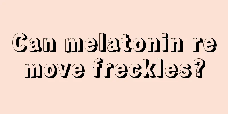 Can melatonin remove freckles?