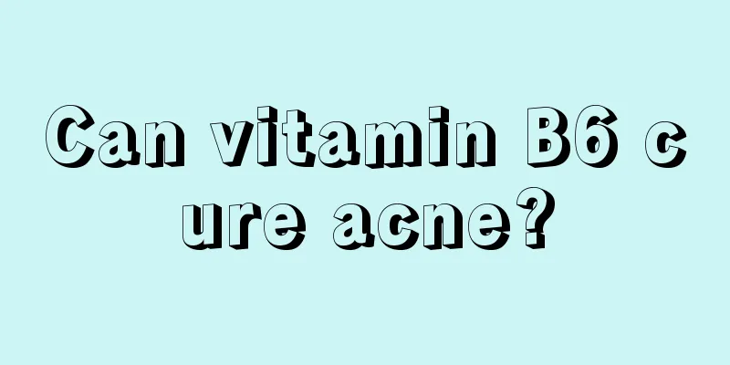 Can vitamin B6 cure acne?