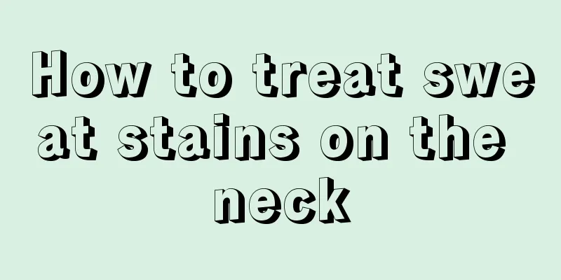 How to treat sweat stains on the neck