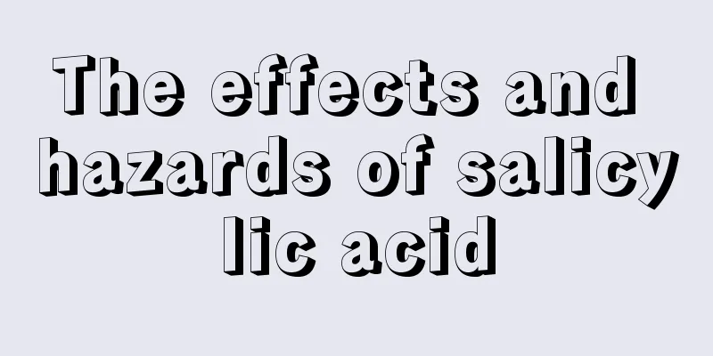 The effects and hazards of salicylic acid