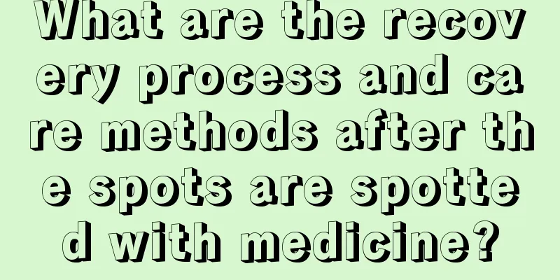 What are the recovery process and care methods after the spots are spotted with medicine?